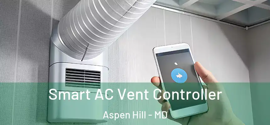  Smart AC Vent Controller Aspen Hill - MD
